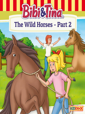 cover image of Bibi and Tina, the Wild Horses--Part 2